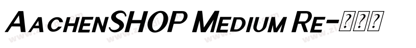 AachenSHOP Medium Re字体转换